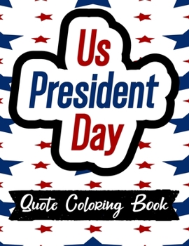 Paperback President Day Coloring Book: Funny History's Greatest Nation Cool Quotes Coloring Book [Large Print] Book