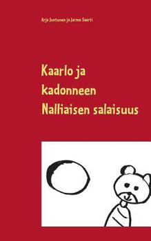 Paperback Kaarlo ja kadonneen Nalliaisen salaisuus [Finnish] Book