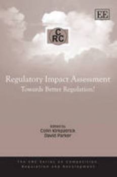 Paperback Regulatory Impact Assessment: Towards Better Regulation? (The CRC Series on Competition, Regulation and Development) Book