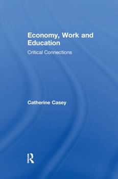 Paperback Economy, Work, and Education: Critical Connections Book