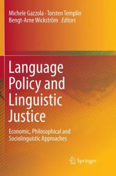 Paperback Language Policy and Linguistic Justice: Economic, Philosophical and Sociolinguistic Approaches Book