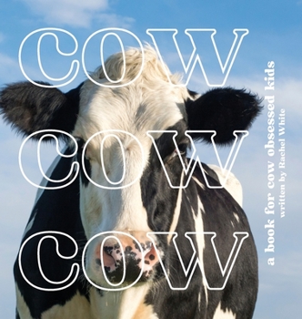 Hardcover Cow Cow Cow: a book for cow obsessed kids Book