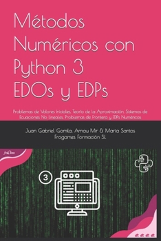 Paperback Métodos Numéricos con Python: EDOs y EDPs: Problemas de Valores Iniciales, Teoría de la Aproximación, Sistemas de Ecuaciones No Lineales, Problemas [Spanish] Book