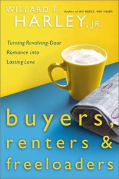 Hardcover Buyers, Renters & Freeloaders: Turning Revolving-Door Romance Into Lasting Love Book