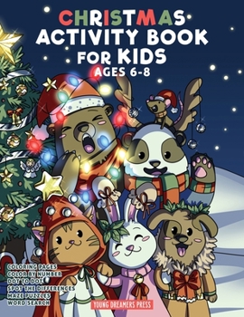 Paperback Christmas Activity Book for Kids Ages 6-8: Christmas Coloring Book, Dot to Dot, Maze Book, Kid Games, and Kids Activities Book