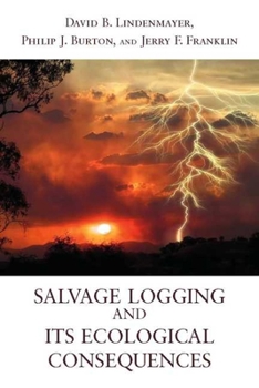 Hardcover Salvage Logging and Its Ecological Consequences Book