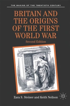 Britain and the Origins of the First World War (Second Edition) - Book  of the Making of the Twentieth Century