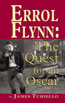 Hardcover Errol Flynn: The Quest for an Oscar (hardback) Book