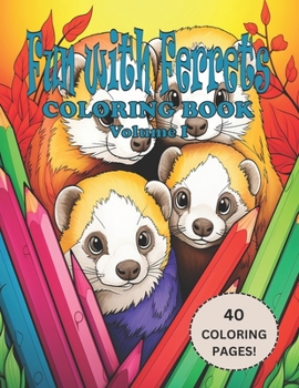 Paperback Fun with Ferrets Coloring Book Volume 1 Book