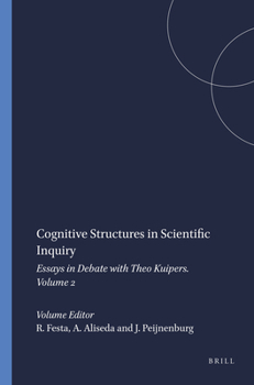 Hardcover Cognitive Structures in Scientific Inquiry: Essays in Debate with Theo Kuipers. Volume 2 Book