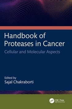 Hardcover Handbook of Proteases in Cancer: Cellular and Molecular Aspects Book