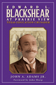 Hardcover Edward L. Blackshear at Prairie View: Texas Education Crusader Book