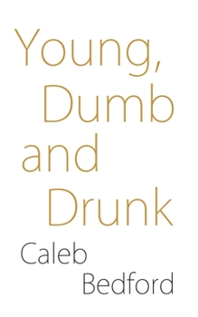 Young, Dumb and Drunk