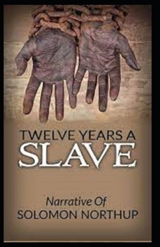 Paperback Twelve Years a Slave: a classics Illustrated Edition Book