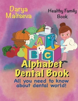 Paperback ABC Dental Book: An Amazing Alphabet Book about Dental Office! Book