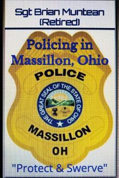 Paperback Policing in Massillon, Ohio: Protect & Swerve Book