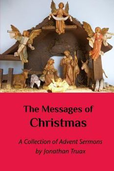 Paperback The Messages of Christmas: A Collection of Advent Sermons Book