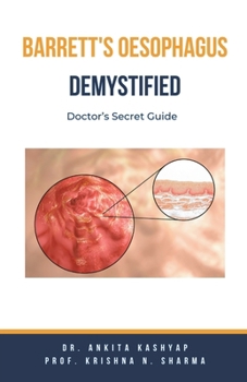 Barretts Oesophagus Demystified: Doctor's Secret Guide