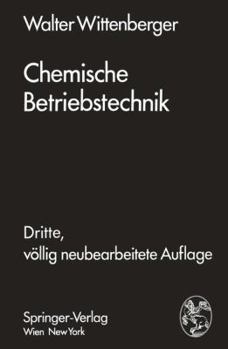 Paperback Chemische Betriebstechnik: Ein Hilfsbuch Für Chemotechniker Und Die Fachkräfte Des Chemiebetriebes [German] Book