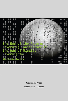 Hardcover The End of the Future: Governing Consequence in the Age of Digital Sovereignty Book