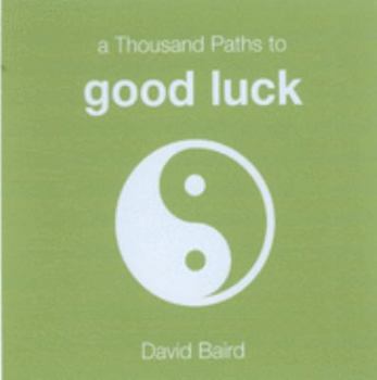 Hardcover A Thousand Paths to Good Luck by Baird, David (2006) Hardcover Book