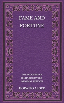 Paperback Fame and Fortune: The Progress of Richard Hunter - Original Edition Book