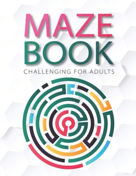 Maze Book Challenging for Adults: Giant Puzzlers Maze Book