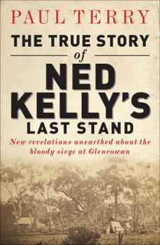 Paperback The True Story of Ned Kelly's Last Stand Book
