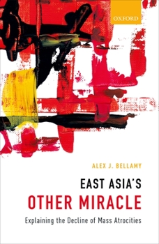 Hardcover East Asia's Other Miracle: Explaining the Decline of Mass Atrocities Book