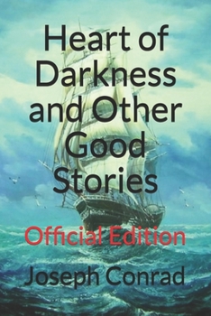 Heart of Darkness and Other Good Stories