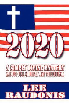 Paperback 2020: A Simply Divine Mystery (about God, Country and Terrorism) Book