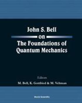 Paperback John S Bell on the Foundations of Quantum Mechanics Book