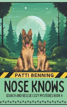 Nose Knows (Search and Rescue Cozy Mysteries)