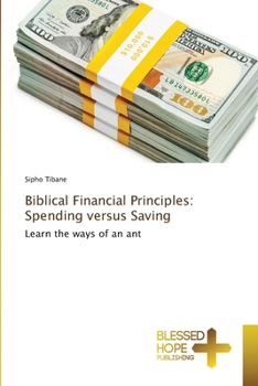 Paperback Biblical Financial Principles: Spending versus Saving Book