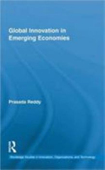 Hardcover Global Innovation in Emerging Economies (Routledge Studies in Innovation, Organizations and Technology) Book