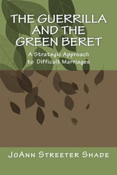 Paperback The Guerrilla and the Green Beret: A Strategic Approach to a Difficult Marriage Book