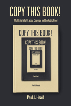 Paperback Copy This Book!: What Data Tells Us about Copyright and the Public Good Book