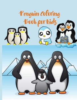 Penguin Coloring Book for Kids: Cute and Easy Colouring Book for Toddler and Kids (Kids Coloring Book)