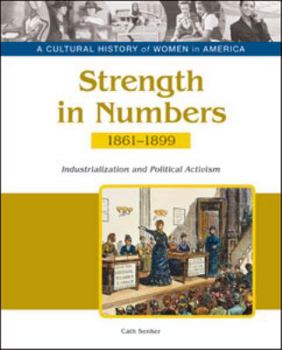 Hardcover Strength in Numbers: Industrialization and Political Activism, 1861-1899 Book