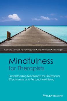 Paperback Mindfulness for Therapists: Understanding Mindfulness for Professional Effectiveness and Personal Well-Being Book