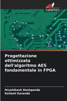 Paperback Progettazione ottimizzata dell'algoritmo AES fondamentale in FPGA [Italian] Book