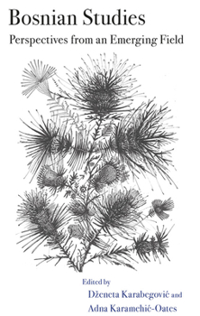 Hardcover Bosnian Studies: Perspectives from an Emerging Field Book