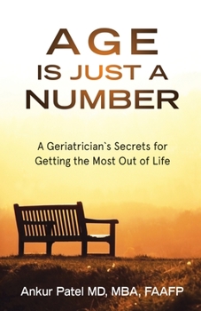 Paperback Age Is Just a Number: A Geriatrician`s Secrets for Getting the Most Out of Life Book