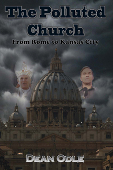 Paperback The Polluted Church: From Rome to Kansas City Book