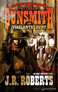 The Gunsmith #139: Vigilante Hunt - Book #139 of the Gunsmith