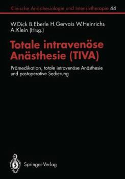 Paperback Totale Intravenöse Anästhesie (Tiva): Prämedikation, Totale Intravenöse Anästhesie Und Postoperative Sedierung [German] Book