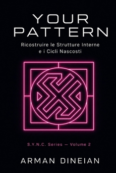 Paperback Your Pattern: Ricostruire le Strutture Interne e i Cicli Nascosti [Italian] Book