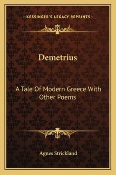 Paperback Demetrius: A Tale of Modern Greece with Other Poems Book