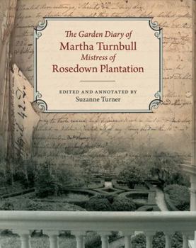 Hardcover The Garden Diary of Martha Turnbull, Mistress of Rosedown Plantation Book