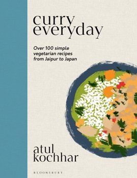 Hardcover Curry Everyday: Over 100 Simple Vegetarian Recipes from Jaipur to Japan Book